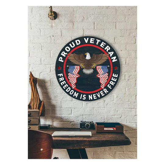Proud Veteran Freedom Is Never Free Indoor Wood Circle Sign (20 inch diameter)*